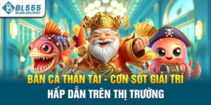 Ảnh đại diện bắn cá thần tài tại BL555