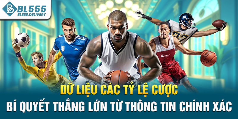 Dữ liệu các tỷ lệ cược – Bí quyết thắng lớn từ thông tin chính xác