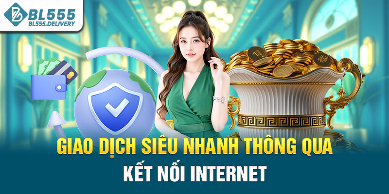 Giao dịch siêu nhanh thông qua kết nối internet