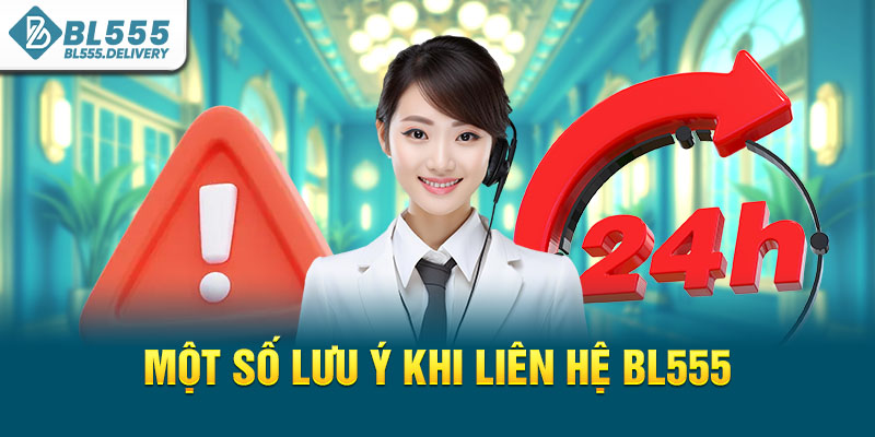 Một số lưu ý khi liên hệ BL555